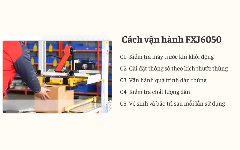 vận hành máy dán băng keo thùng carton FXJ6050 hiệu quả