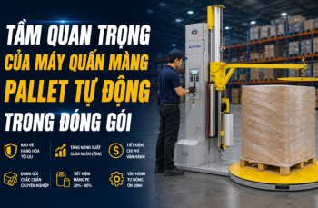 Tầm Quan Trọng Của Máy Quấn Màng Pallet Tự Động Trong Đóng Gói
