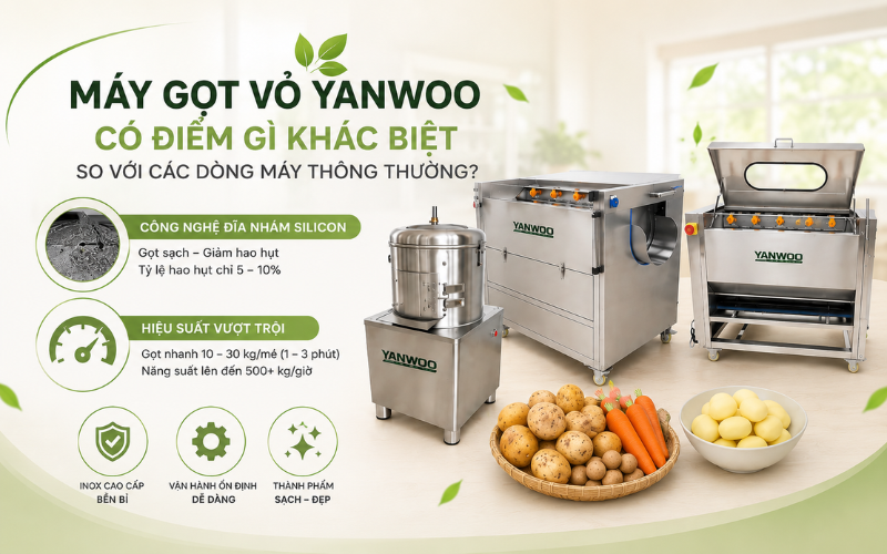 Máy gọt vỏ Yanwoo có điểm gì khác biệt so với các dòng máy thông thường?