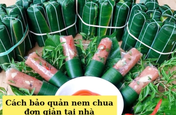 Cách bảo quản nem chua đơn giản tại nhà