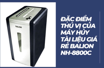 Đặc điểm thú vị của máy hủy tài liệu giá rẻ Balion NH-8800C