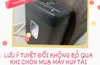 Lưu ý tuyệt đối không bỏ qua khi chọn mua máy huỷ tài liệu