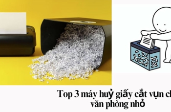 Top 3 máy huỷ giấy cắt vụn cho văn phòng nhỏ