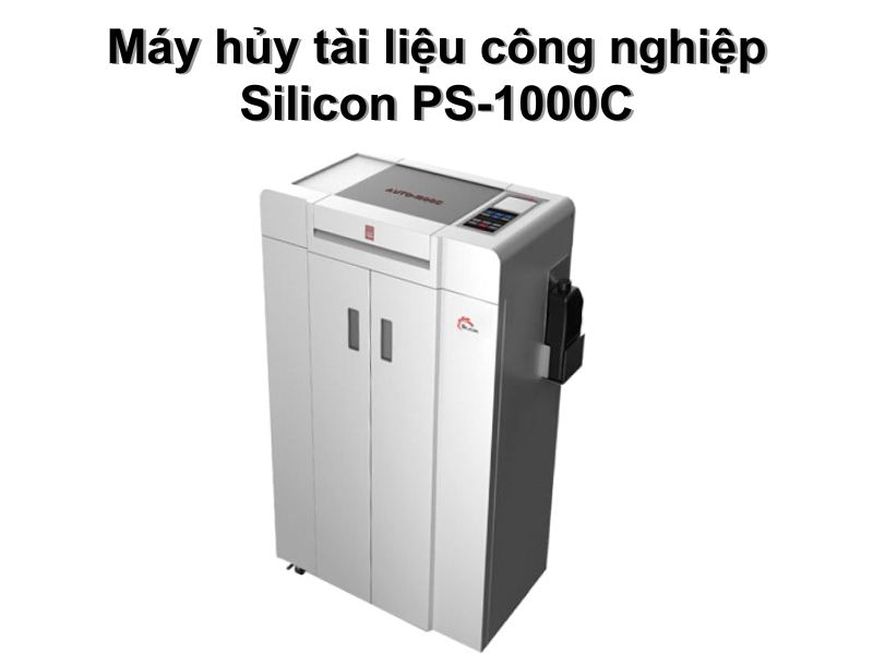 Máy hủy tài liệu công nghiệp Silicon PS-1000C