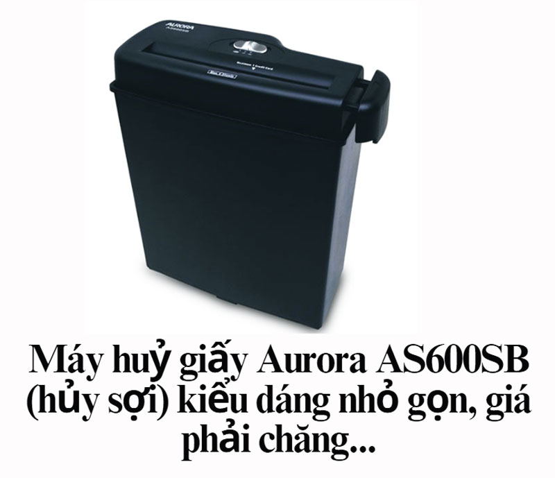 Máy huỷ giấy Aurora AS600SB (hủy sợi)