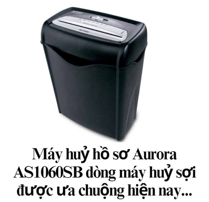 Máy huỷ hồ sơ Aurora AS1060SB (hủy sợi)