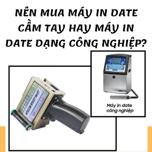 Nên mua máy in date cầm tay hay máy in date dạng công nghiệp?