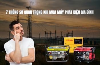 7 thông số quan trọng khi mua máy phát điện gia đình