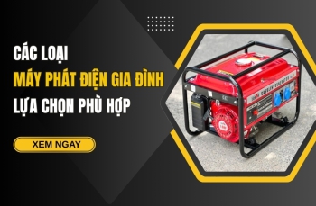 Các loại máy phát điện gia đình – Lựa chọn phù hợp