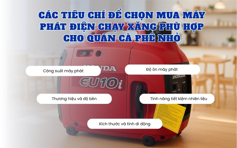 Các tiêu chí để chọn mua máy phát điện chạy xăng phù hợp cho quán cà phê nhỏ