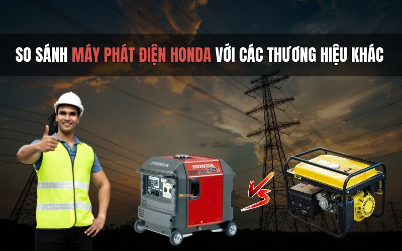 So Sánh Máy Phát Điện Honda Với Các Thương Hiệu Khác