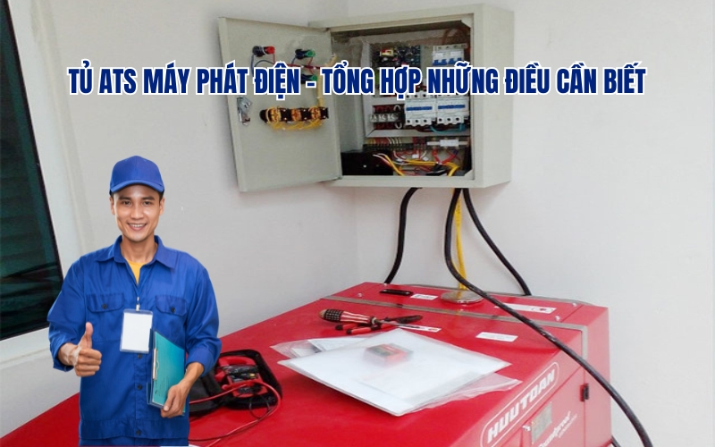 Tủ ATS Máy Phát Điện – Tổng Hợp Những Điều Cần Biết