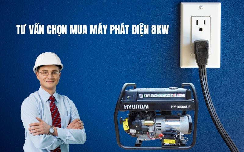 Tư vấn chọn mua máy phát điện 8kw