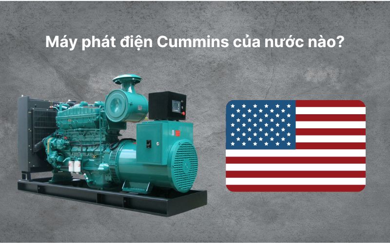 Máy phát điện Cummins của nước nào?