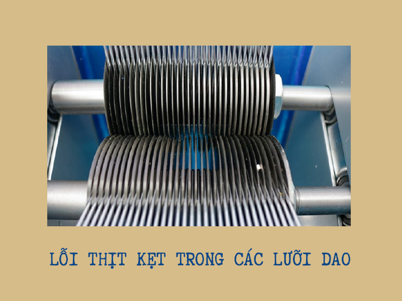 Lỗi thịt kẹt trong các lưỡi dao