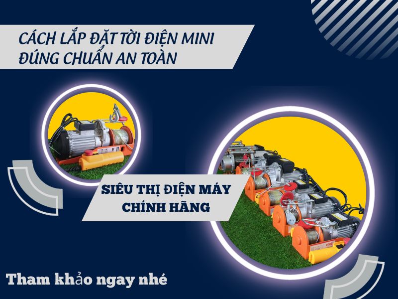 Cách lắp đặt tời điện mini đúng chuẩn an toàn