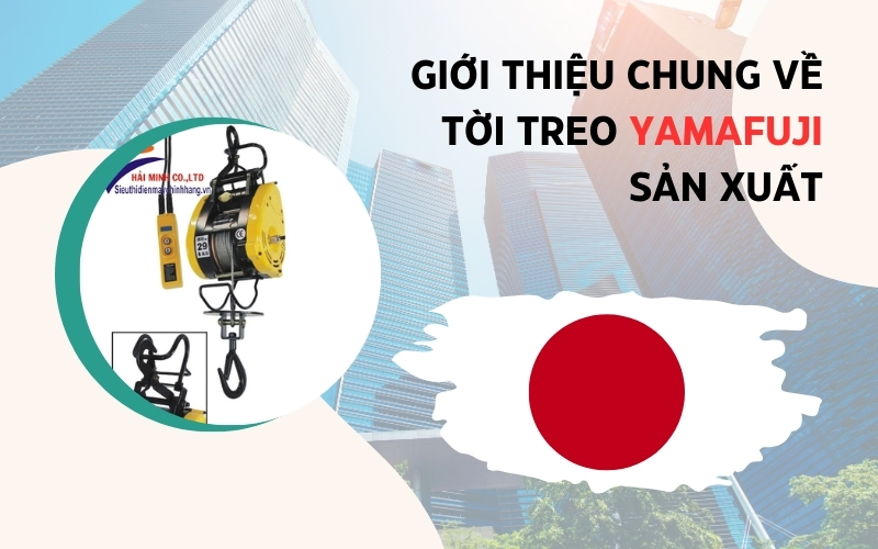 Giới thiệu chung về tời treo Yamafuji sản xuất