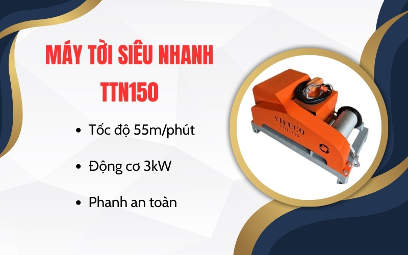 Máy tời siêu nhanh TTN150