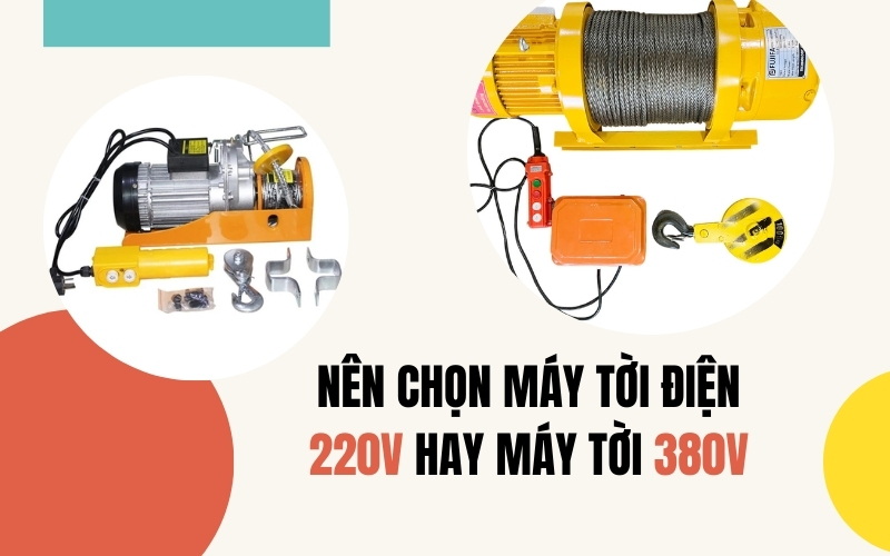 Nên Chọn Máy Tời Điện 220V Hay Máy Tời 380V