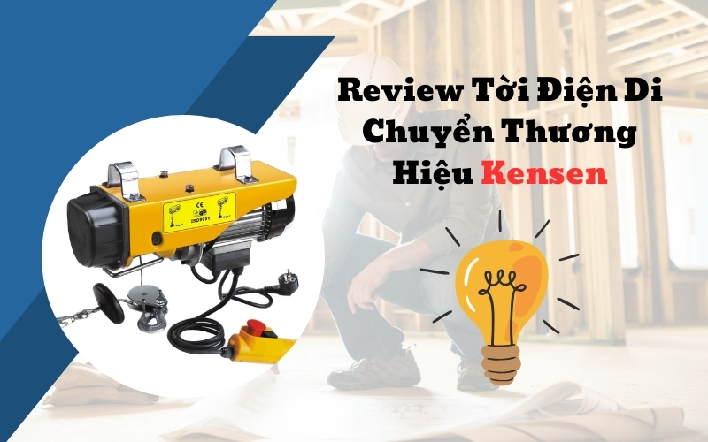 Review Tời Điện Di Chuyển Thương Hiệu Kensen