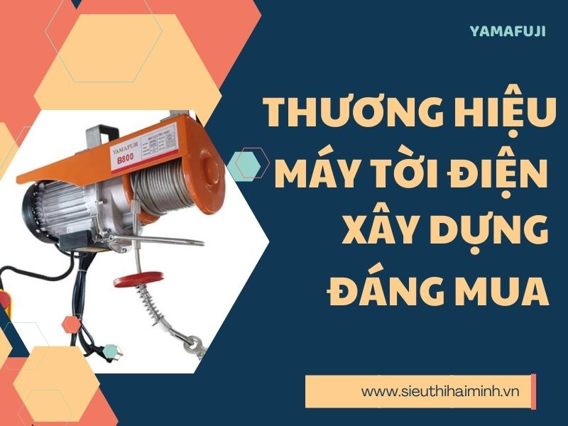 Thuong-hieu-may-toi-dien-xay-dung-dang-mua