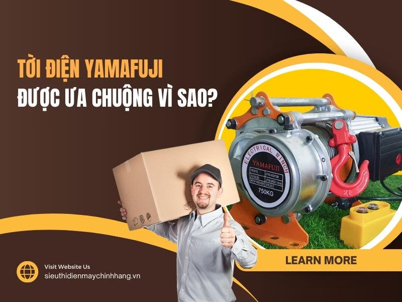 Tời điện Yamafuji được ưa chuộng vì sao