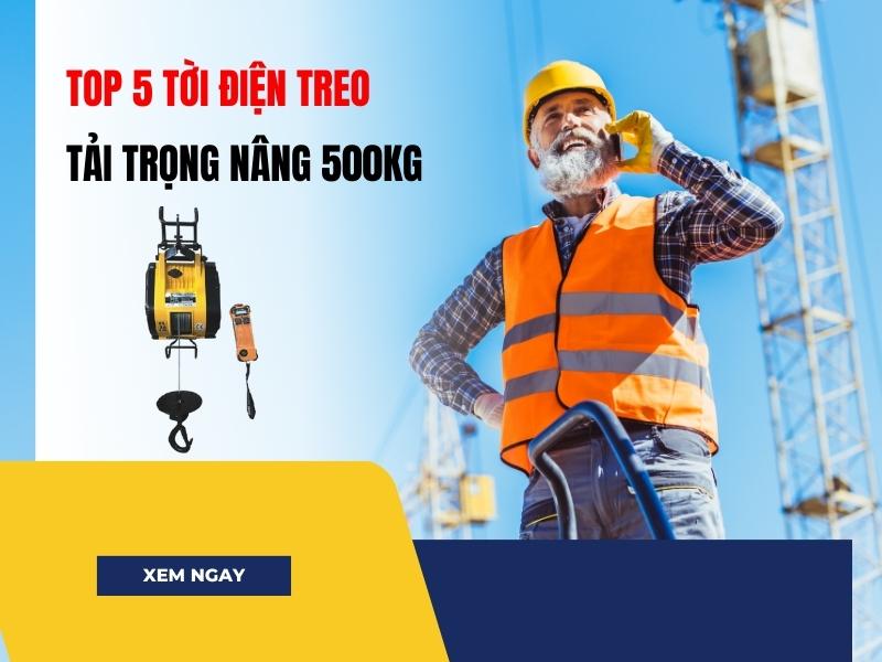 Top-5-Toi-Dien-Treo-Tai-Trong-Nang-500kg-Cho-Moi-Nganh