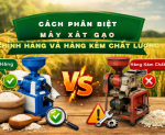 Hình ảnh Cách Phân Biệt Máy Xát Gạo Chính Hãng Và Hàng Kém Chất Lượng