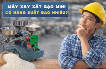 Máy Xay Xát Gạo Mini Có Năng Suất Bao Nhiêu?