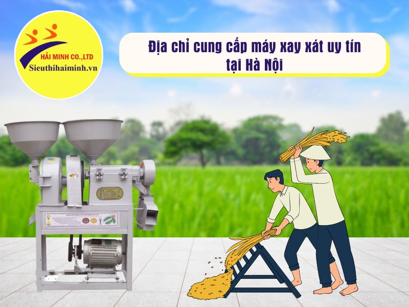 Địa chỉ uy tín cung cấp máy xay xát tại Hà Nội 