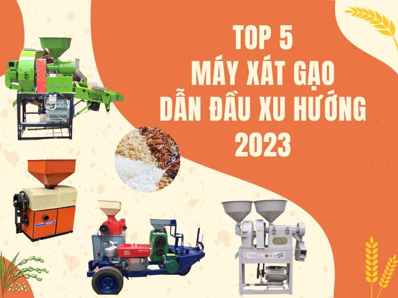 Top 5 máy xát gạo dẫn đầu xu hướng 2023