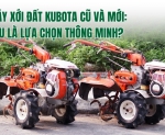 Hình ảnh Máy xới đất Kubota cũ và mới: Đâu là lựa chọn thông minh?