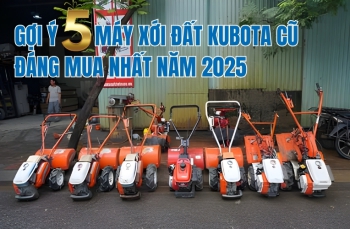 Gợi ý 5 máy xới đất Kubota cũ đáng mua nhất năm 2025