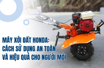 Máy xới đất Honda: Cách sử dụng an toàn và hiệu quả cho người mới