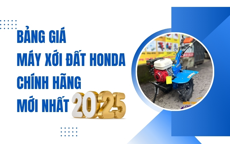 Bảng giá máy xới đất Honda chính hãng mới nhất 2025