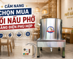 Hình ảnh Cẩm nang chọn mua nồi nấu phở bằng điện phù hợp