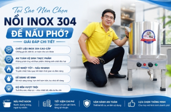 Tại Sao Nên Chọn Nồi Inox 304 Để Nấu Phở? Giải Đáp Chi Tiết