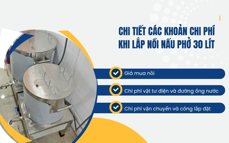 Chi tiết các khoản chi phí khi lắp nồi nấu phở 30 lít