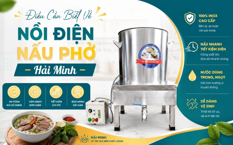 Điều Cần Biết Về Nồi Điện Nấu Phở Hải Minh