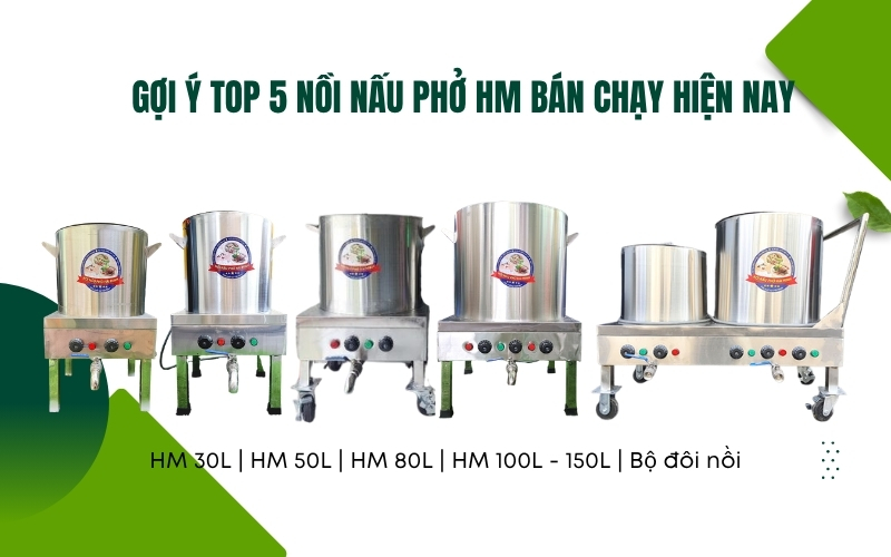 Gợi ý TOP 5 Nồi nấu phở HM bán chạy hiện nay