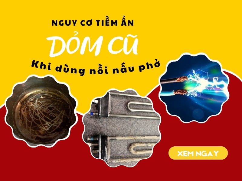 Nguy cơ tiềm ẩn khi dùng nồi nấu phở DỎM, CŨ