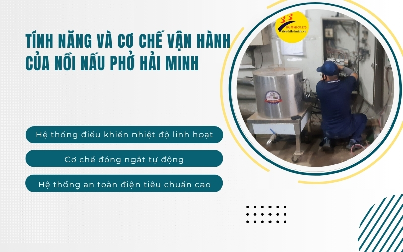 Tính năng và cơ chế vận hành của nồi nấu phở Hải Minh