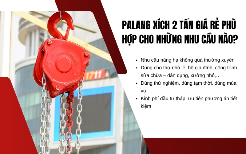Palang xích 2 tấn giá rẻ phù hợp cho những nhu cầu nào