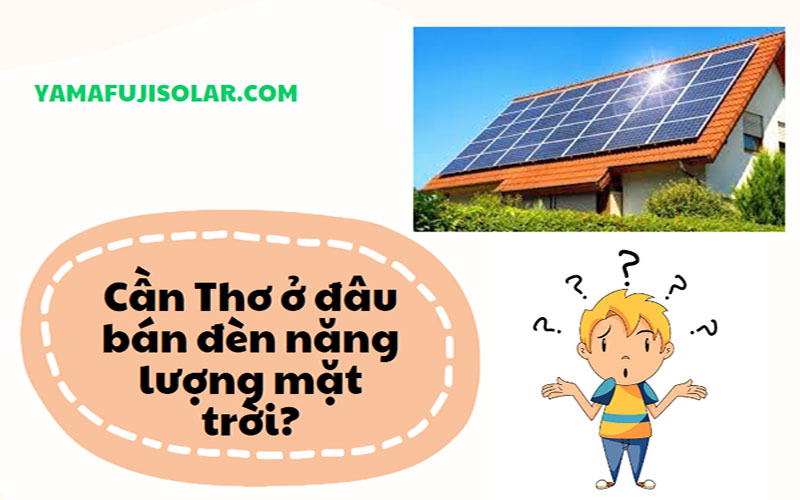 Cần Thơ ở đâu bán đèn năng lượng mặt trời?