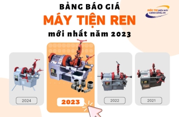 Bảng báo giá máy tiện ren uy tín nhất năm 2023