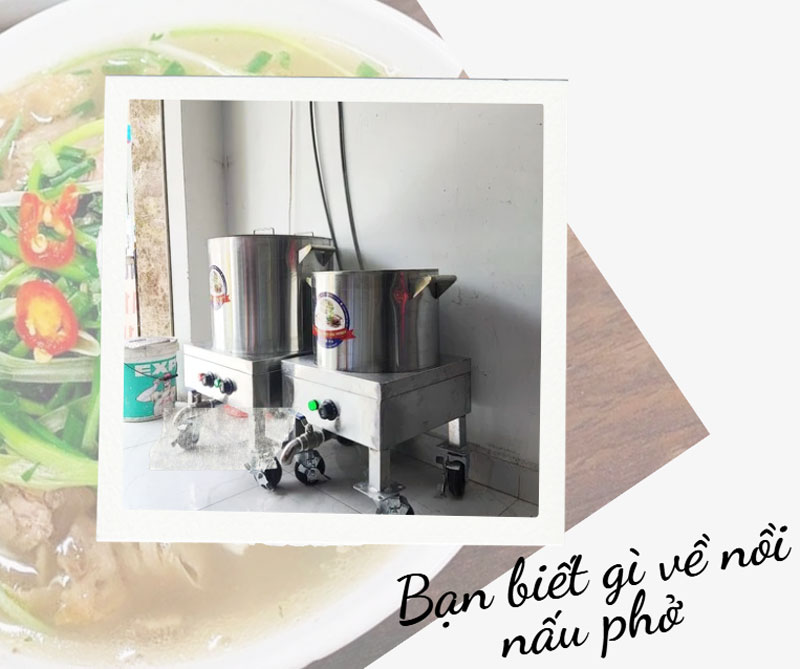 Bạn biết gì về nồi nấu phở