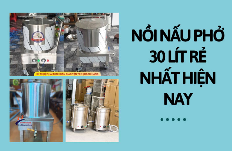 Nồi nấu phở 30 lít rẻ nhất hiện nay