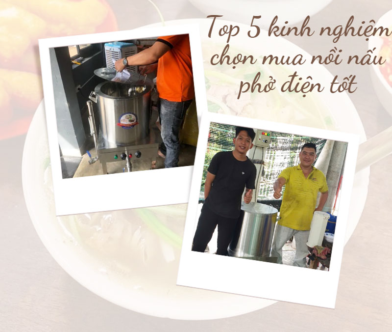 Top 5 kinh nghiệm chọn mua nồi nấu phở điện tốt