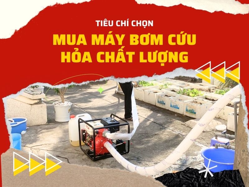 Tiêu chí chọn mua máy bơm cứu hỏa chất lượng