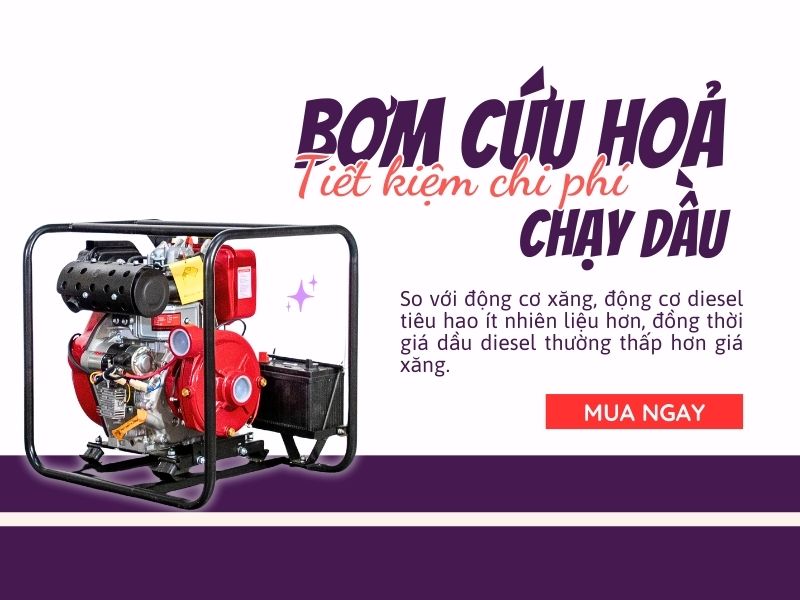 Bơm cứu hoả chạy dầu - Tiết kiệm chi phí